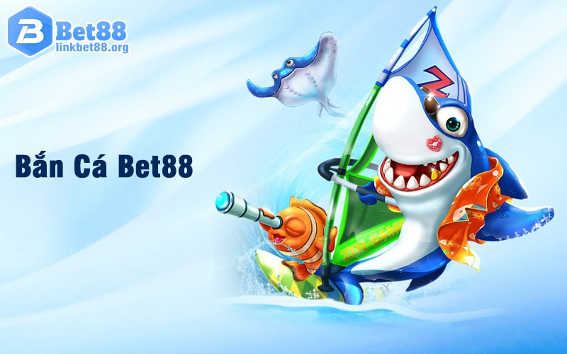 Bắn cá đổi thưởng Bet88