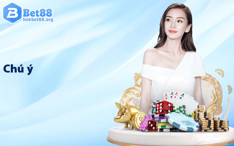 Chú ý rút tiền bet88