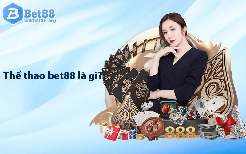 Thể thao bet88 là gì?