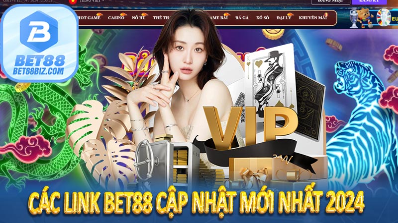 Các link Bet88 cập nhật mới nhất 2024 